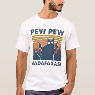 Cat Pew Pew Madafakas  T-shirt
