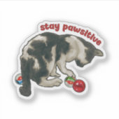 Cat Playing with MARBLES, Stay Pawsitive, Pun Sticker (Voorkant)