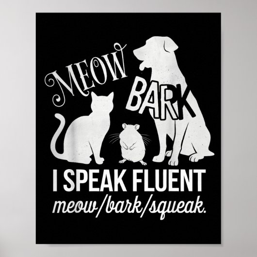 Cat Rat Dog Owner I Speak Fluent Meow Bark Squeak Poster (Voorkant)