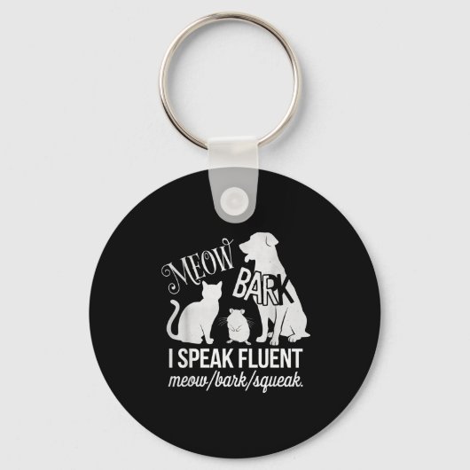 Cat Rat Dog Owner I Speak Fluent Meow Bark Squeak  Sleutelhanger (Voorkant)