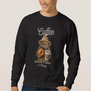 Cat Sarcasm Meme Coffee omdat moord verkeerd is Trui