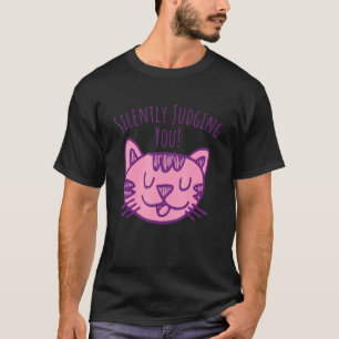 Cat stilletjes oordelen u hilarische kat Gezegde T-shirt