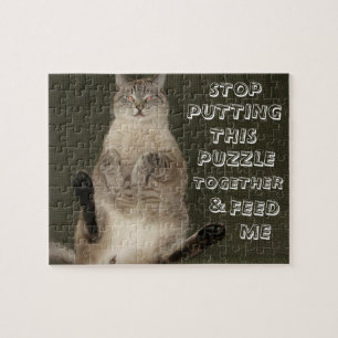 Cat "Stop Puttin Puzzle Together & Feed Me" Puzzle