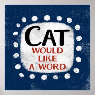 Cat Voudrait Un Mot Poster Wall Art