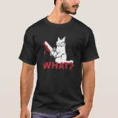 Cat What  White Cat Murderous Cat With chainsaw T-shirt (Voorkant)