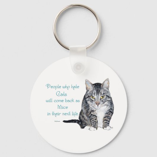 Cat Wisdom - Mensen die katten haten Sleutelhanger (Voorkant)