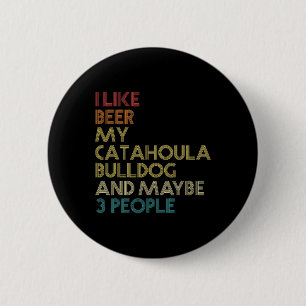 Catahoula Bulldog Dog Owner Beer Lover Quote Vinta Ronde Button 5,7 Cm