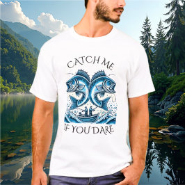 Catch Me If You Dare Tshirt