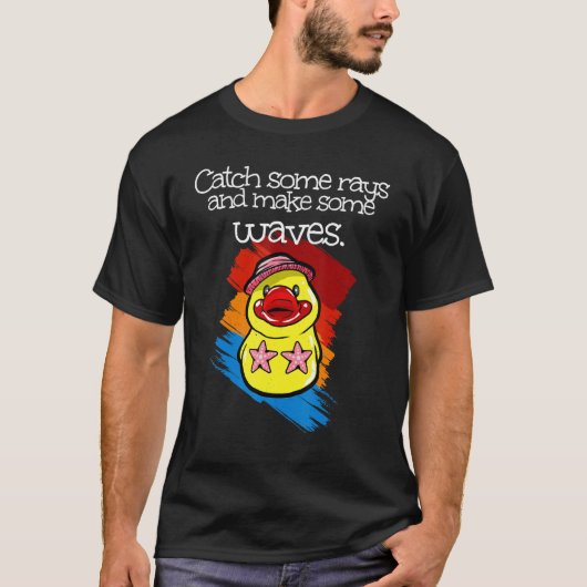 Catch some rays and make some waves rubber duck t-shirt (Voorkant)