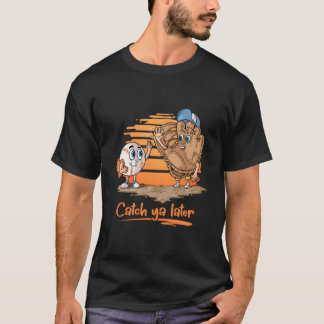 Catch Ya Later Coon Honkbalhandschoen En Honkbal T-shirt