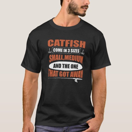Catfish Come In 3 Sizes Catfish Hunter T-shirt (Voorkant)