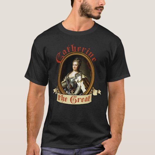 Catherine The Great T-shirt (Voorkant)