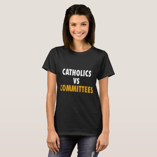 Catholics Vs Committees  T-shirt (Voorkant volledig)