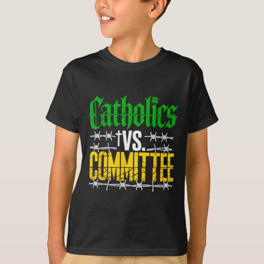 Catholics Vs Committees T-shirt (Voorkant)