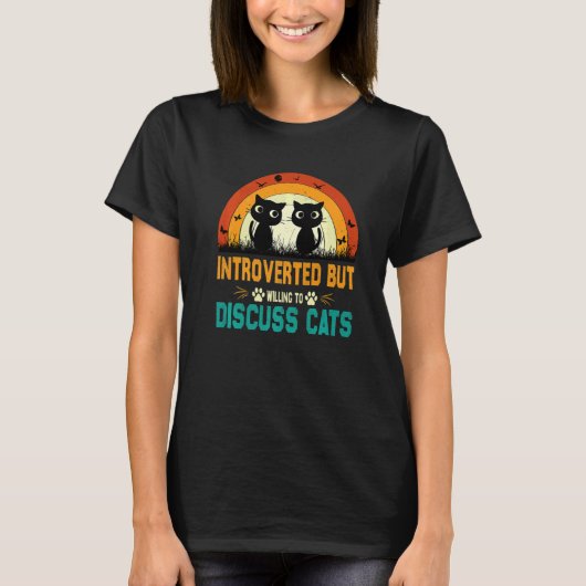 Cats Quote Introverted But Willing To Discuss Cats T-shirt (Voorkant)