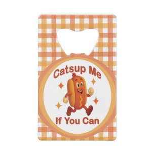 Catsup Me If You Can Funny Hot Dog beroemd gemaakt Kredietkaart Flessenopener