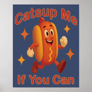 Catsup Me If You Can Funny Hot Dog beroemd gemaakt Poster