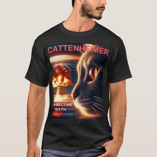 Cattenheimer I Am Become Death Destroyer of Worlds T-shirt (Voorkant)