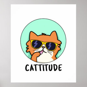Cattitude Funny Cat Pun Poster