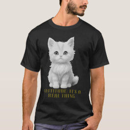 Cattitude: Het is een echt iets T-shirt