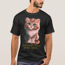 Cattitude: Het is een echt iets T-shirt