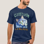 "Cattitude - het is een manier van leven" t-shirt (Voorkant)