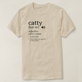 Catty Definition Dictionary T-shirt
