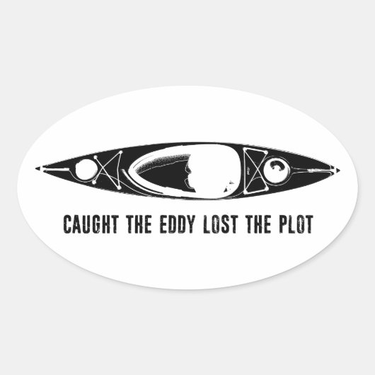 Caught The Eddy Lost The Plot Kayak Ovale Sticker (Voorkant)