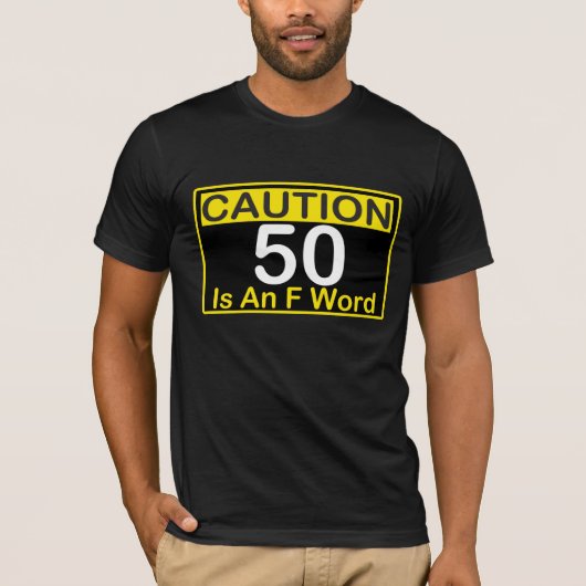 CAUTION 50 is een F Word 50th BIRTHDAY T-shirt (Voorkant)
