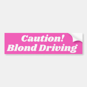 CAUTION Blond Driving Bumpersticker