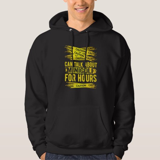 Caution Can Talk About Minigolf For Hours Hoodie (Voorkant)