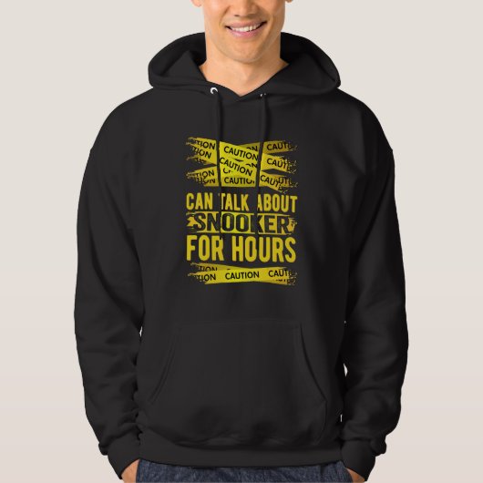 Caution Can Talk About Snooker For Hours Hoodie (Voorkant)