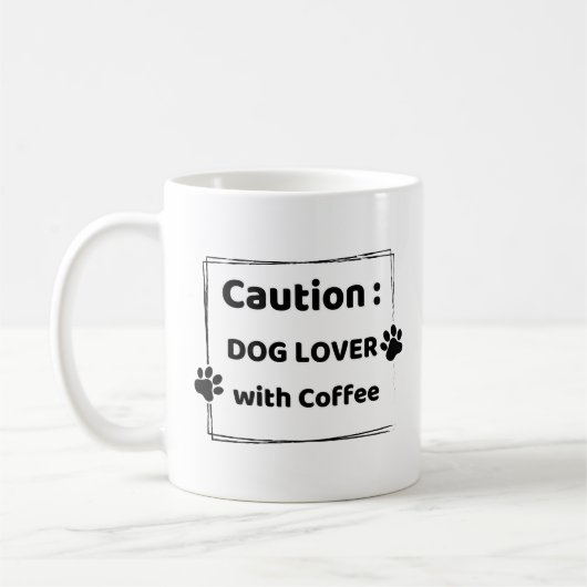 Caution : Dog Lover With Coffee Mug (Gauche)
