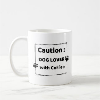 Caution : Dog Lover With Coffee Mug Koffiemok
