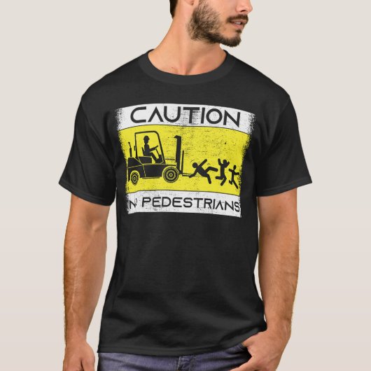 Caution Forklift Driver Truck Operator Forklift T-shirt (Voorkant)