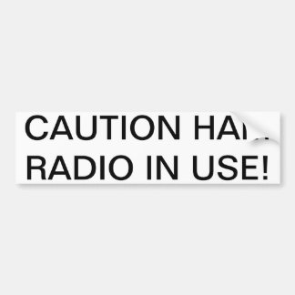 CAUTION Ham Radio in gebruik! Bumpersticker