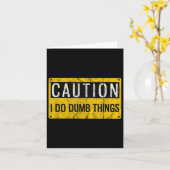 Caution I Do Dumb Things Funny Gag Warning Sign Gi Kaart (Gele Bloem)