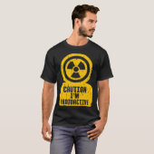 Caution I m Radioactive One Of Coolest  Caution Si T-shirt (Voorkant volledig)