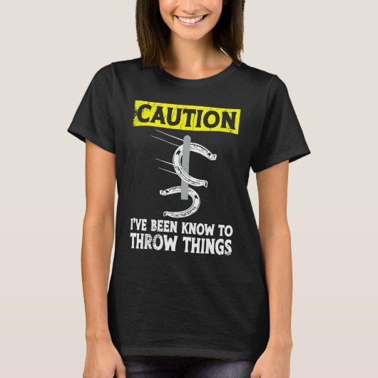 Caution i've been known to throw things horseshoe  t-shirt (Voorkant)