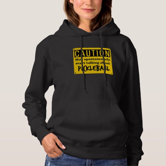 Caution May Spontaneously Talk About Pickleball Hoodie (Voorkant)