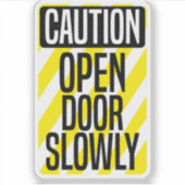 Caution Open Door Slowly Sticker (Voorkant)