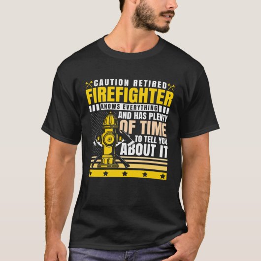 Caution Retired Firefighter Knows everything T-shirt (Voorkant)