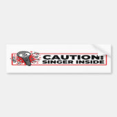 Caution Singer Inside Funny Bumper Sticker (Devant)