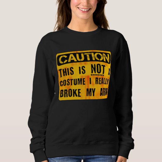 Caution This Is Not A Costume Broken Arm Bone Hall Trui (Voorkant)