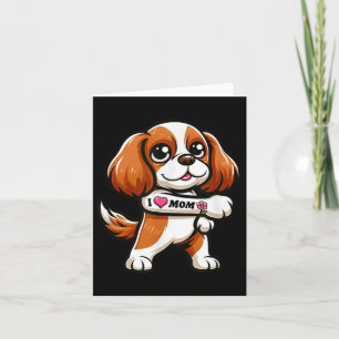 Cavalier King Charles Spaniel I Love Mom Funny Dog Kaart