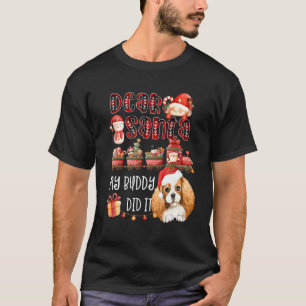 Cavalier Spaniel Beste kerstman, mijn boeddy deed T-shirt