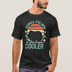 Cavia's mam als een gewone mam maar koeler t-shirt