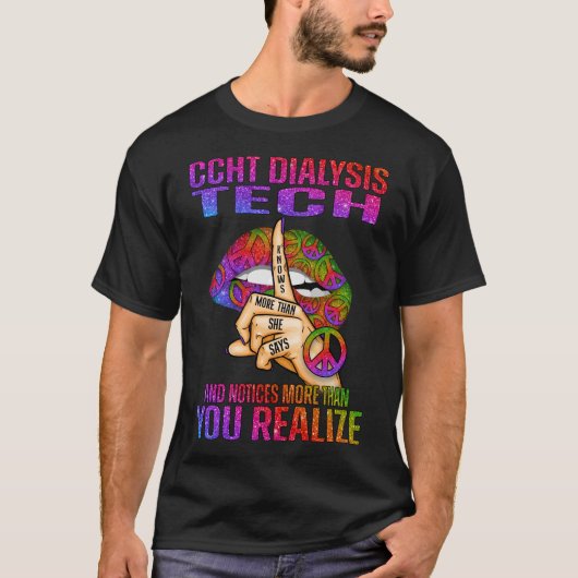 Ccht Dialysis Tech weet meer dan ze zegt en nee T-shirt (Voorkant)