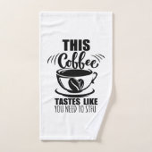 Ce café a le goût que vous devez la fermer (Serviette à main)