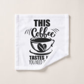 Ce café a le goût que vous devez la fermer (Gant de toilette)